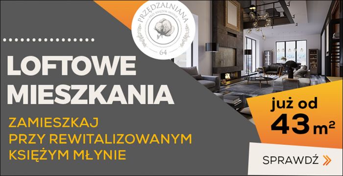 Loftowe mieszkania przy Księżym Młynie